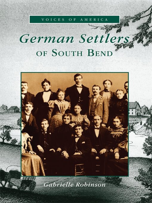 Title details for German Settlers of South Bend by Gabrielle Robinson - Available